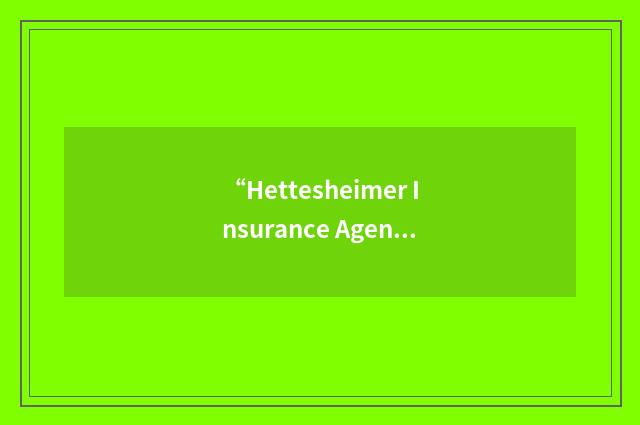 “Hettesheimer Insurance Agency”缩略