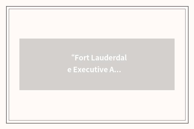 “Fort Lauderdale Executive Airport”缩略