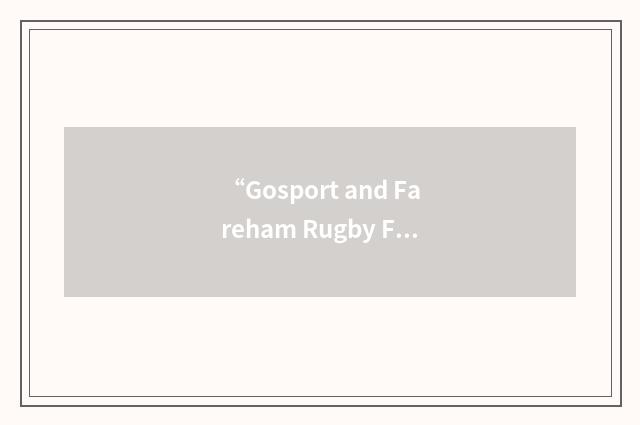 “Gosport and Fareham Rugby Football Club”缩略