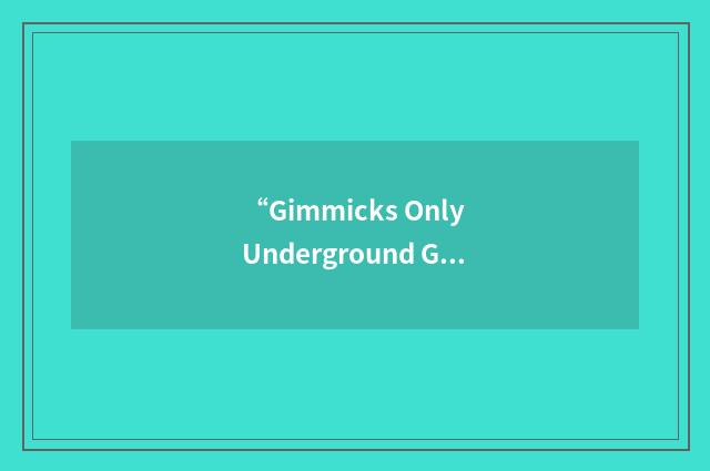 “Gimmicks Only Underground Grappling Entertainment”缩略