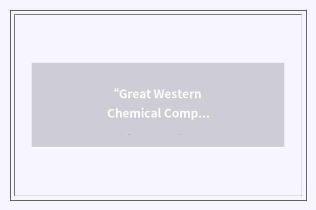 “Great Western Chemical Company”缩略