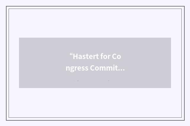 “Hastert for Congress Committee”缩略