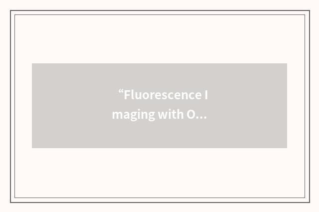 “Fluorescence Imaging with One Nanometer Accuracy”缩略