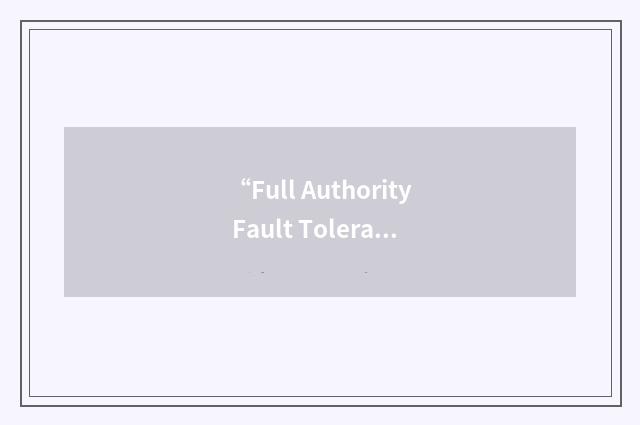 “Full Authority Fault Tolerant Electronic Engine Control”缩略