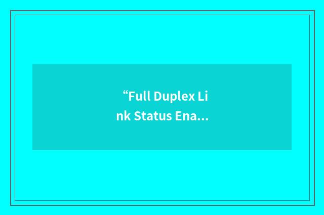 “Full Duplex Link Status Enable”缩略