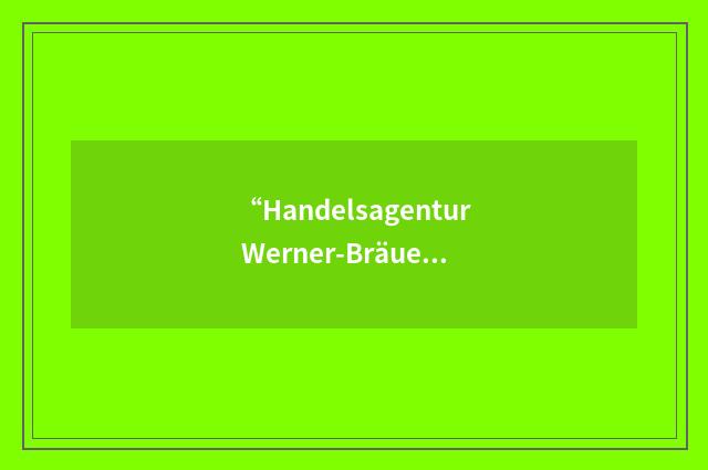 “Handelsagentur Werner-Bräuer”缩略