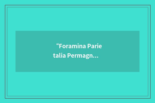 “Foramina Parietalia Permagna”缩略