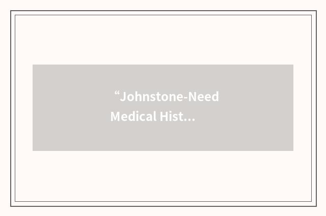 “Johnstone-Need Medical History Unit”缩略
