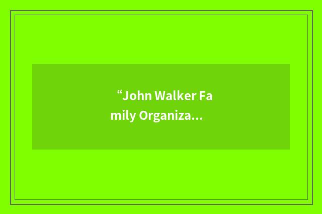 “John Walker Family Organization”缩略