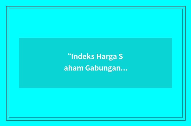“Indeks Harga Saham Gabungan”缩略