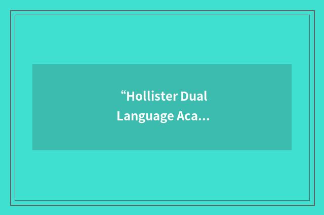 “Hollister Dual Language Academy”缩略