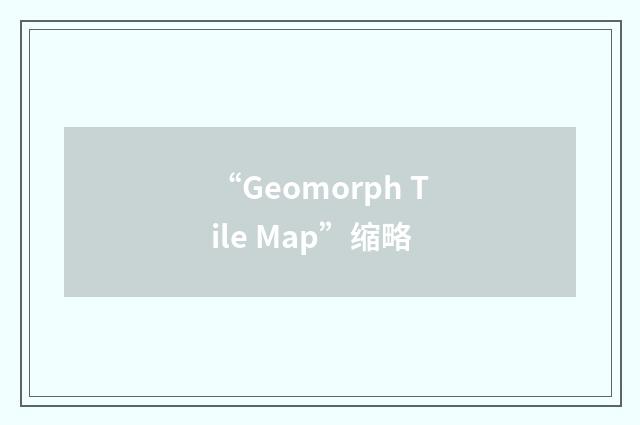 “Geomorph Tile Map”缩略