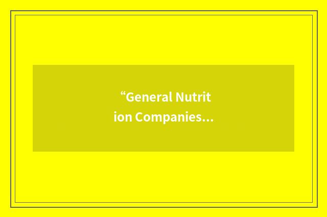 “General Nutrition Companies”缩略