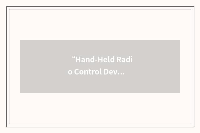 “Hand-Held Radio Control Device”缩略