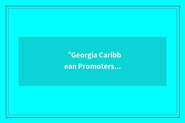 “Georgia Caribbean Promoters Group”缩略
