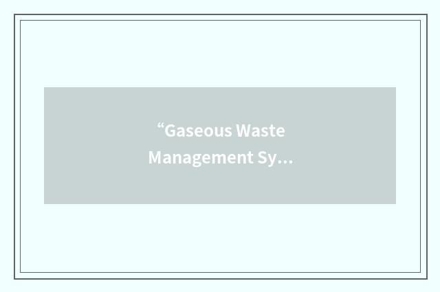 “Gaseous Waste Management System”缩略