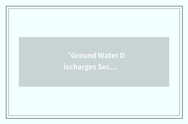 “Ground Water Discharges Section”缩略