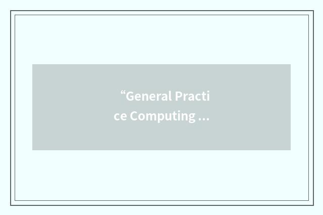 “General Practice Computing Group”缩略