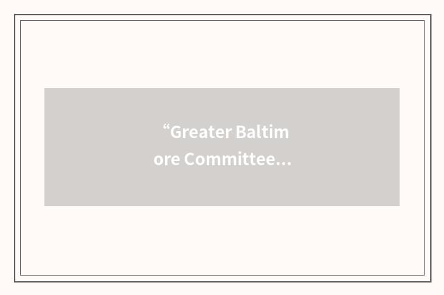 “Greater Baltimore Committee”缩略
