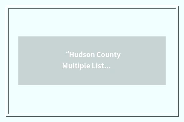 “Hudson County Multiple Listing Service”缩略