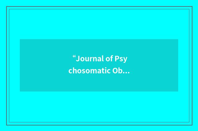 “Journal of Psychosomatic Obstetrics and Gynecology”缩略