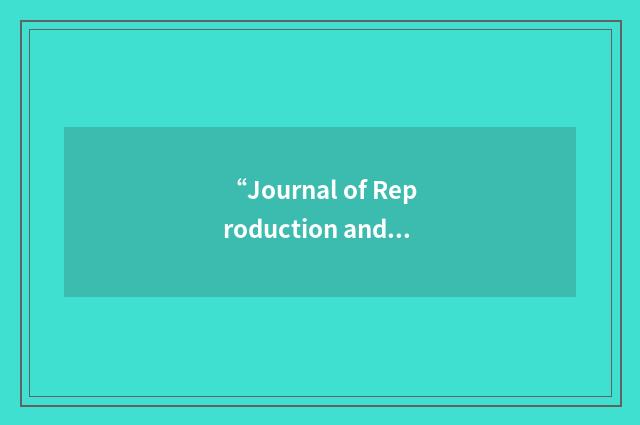 “Journal of Reproduction and Fertility”缩略