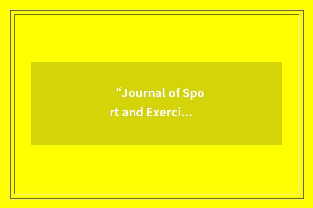 “Journal of Sport and Exercise Psychology”缩略