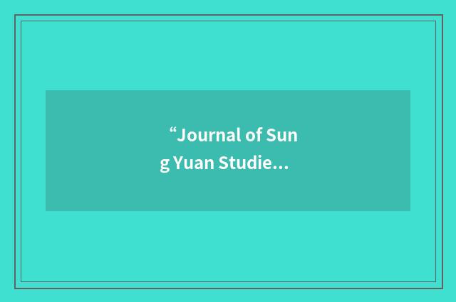 “Journal of Sung Yuan Studies”缩略