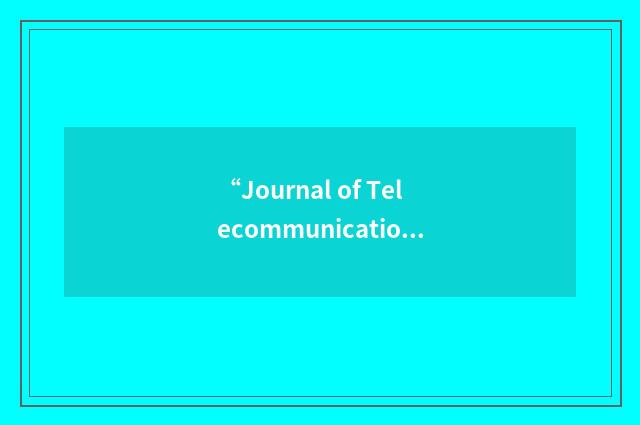 “Journal of Telecommunications and Information Technology”缩略