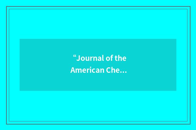 “Journal of the American Chemical Society”缩略