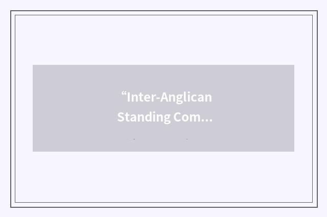 “Inter-Anglican Standing Commission on Mission and Evangelism”缩略
