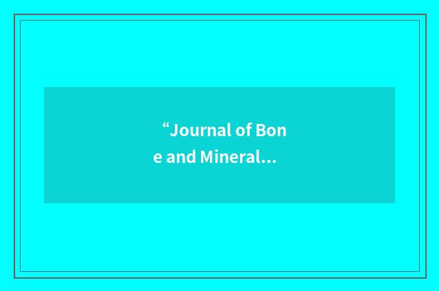“Journal of Bone and Mineral Metabolism”缩略