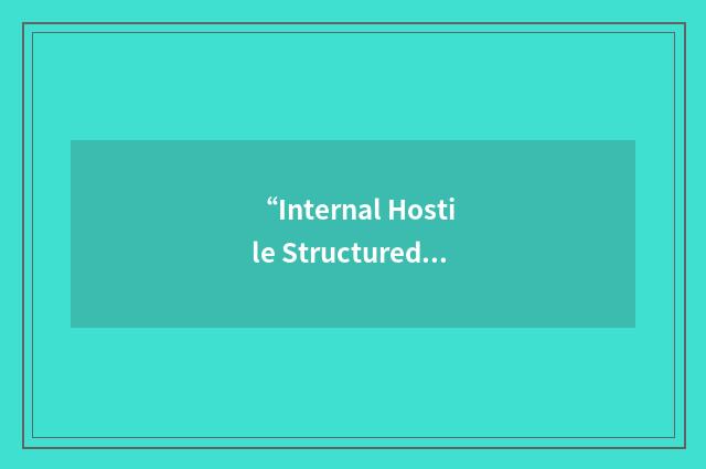 “Internal Hostile Structured”缩略