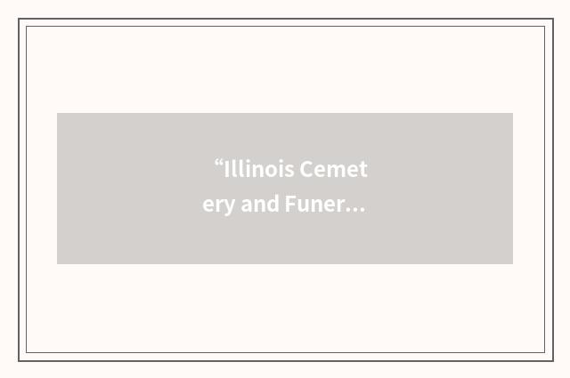 “Illinois Cemetery and Funeral Home Association”缩略