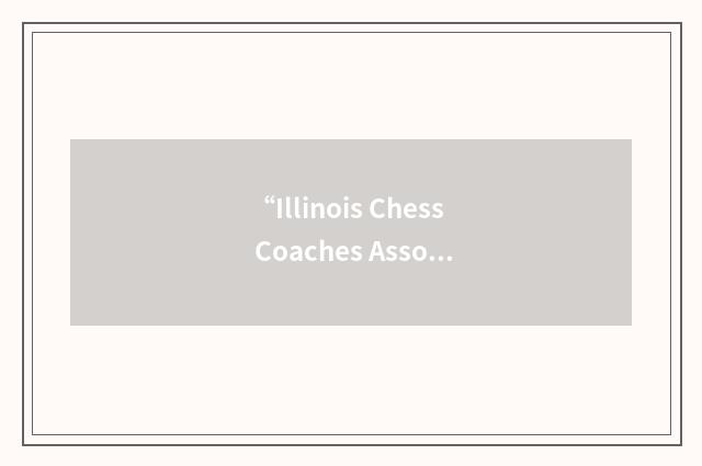 “Illinois Chess Coaches Association”缩略