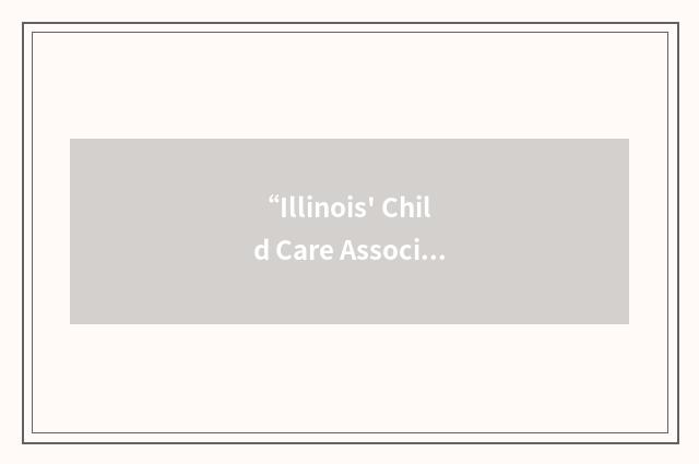 “Illinois' Child Care Association”缩略