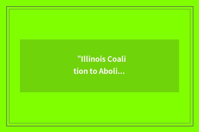 “Illinois Coalition to Abolish the Death Penalty”缩略
