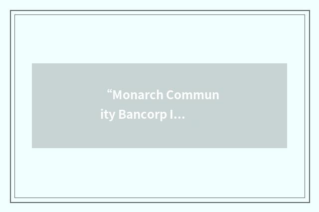 “Monarch Community Bancorp Inc.”缩略