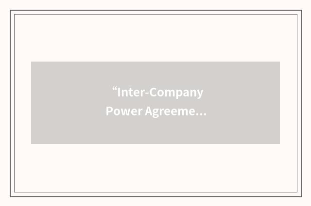 “Inter-Company Power Agreement”缩略