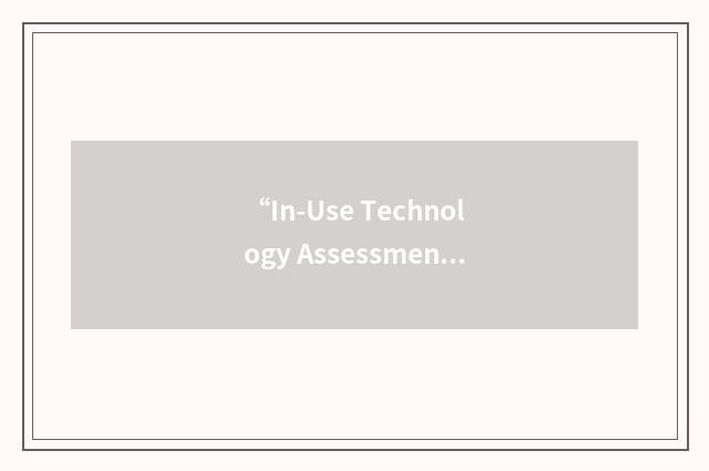 “In-Use Technology Assessment”缩略