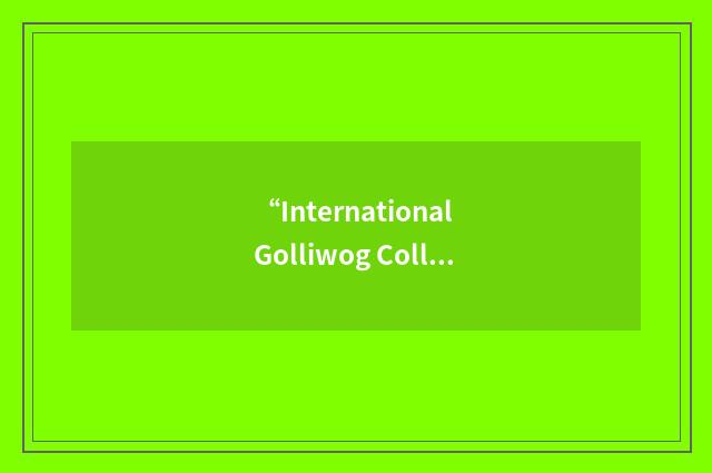 “International Golliwog Collectors Club”缩略