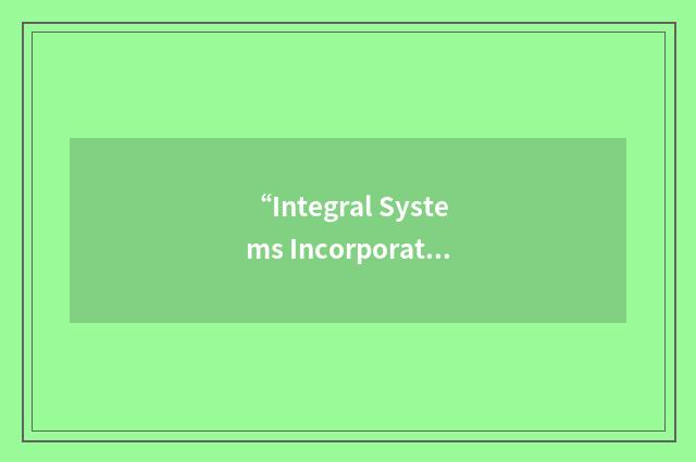 “Integral Systems Incorporated”缩略