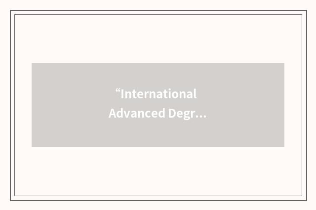 “International Advanced Degrees Program”缩略