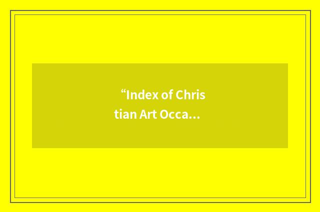 “Index of Christian Art Occasional Papers”缩略