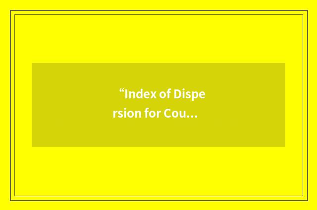 “Index of Dispersion for Counts”缩略