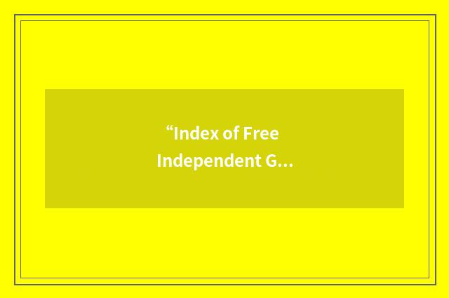 “Index of Free Independent Games and Simulators”缩略