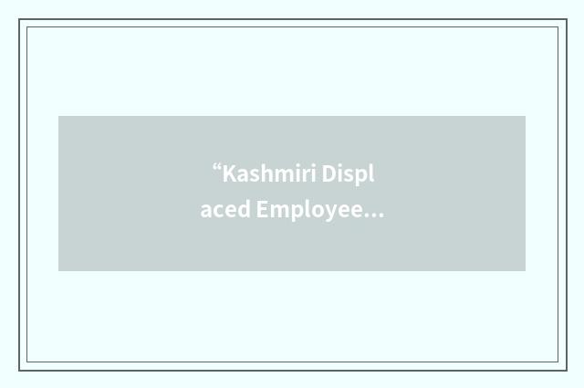 “Kashmiri Displaced Employees Forum”缩略