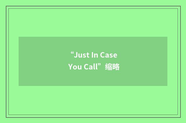 “Just In Case You Call”缩略