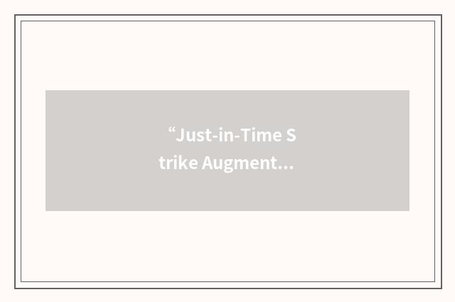 “Just-in-Time Strike Augmentation”缩略