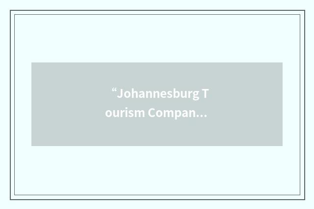 “Johannesburg Tourism Company”缩略